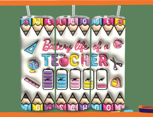 Battery Life of a Teacher 3D Tumbler